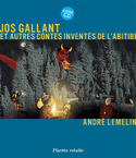 Jos Gallant et autres contes inventés de l'Abitibi